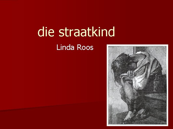 die straatkind Linda Roos 