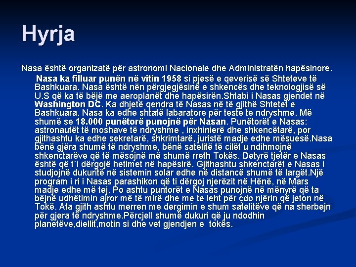 Hyrja Nasa është organizatë për astronomi Nacionale dhe Administratën hapësinore. Nasa ka filluar punën