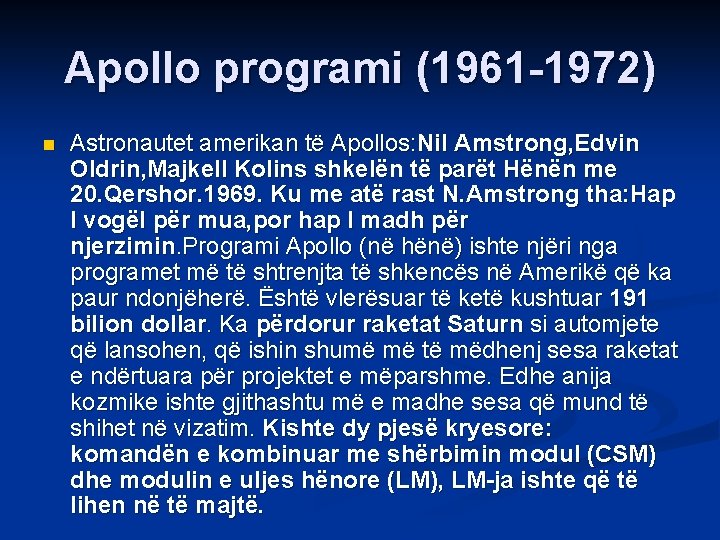 Apollo programi (1961 -1972) n Astronautet amerikan të Apollos: Nil Amstrong, Edvin Oldrin, Majkell