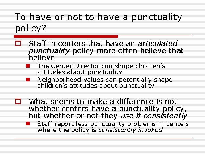 To have or not to have a punctuality policy? o Staff in centers that