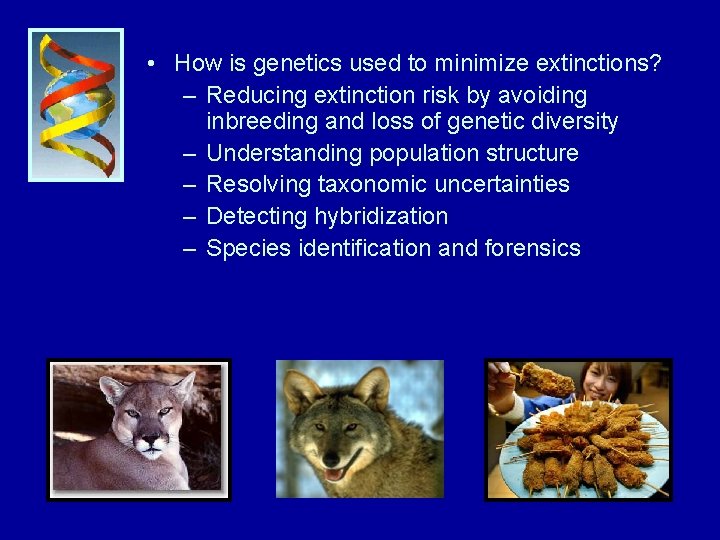Extinct Genetics Conservation Genetics 3 Reasons Genetics can Make a
