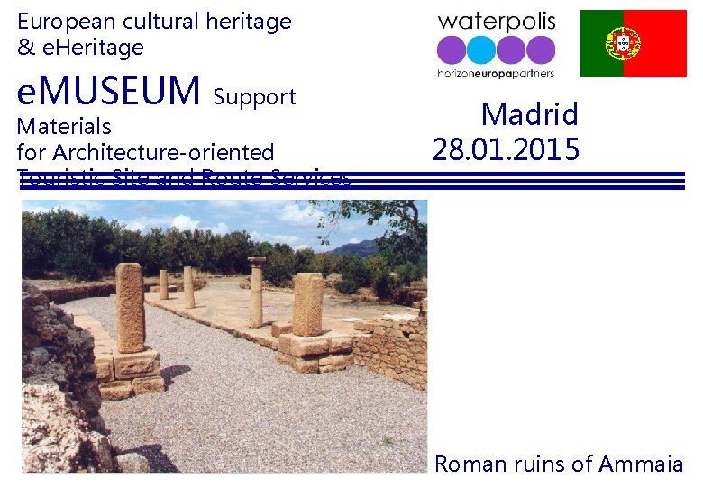 European cultural heritage & e. Heritage e. MUSEUM Support Materials for Architecture-oriented Touristic Site