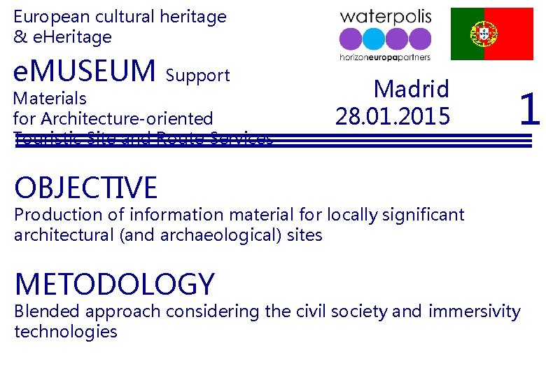 European cultural heritage & e. Heritage e. MUSEUM Support Materials for Architecture-oriented Touristic Site
