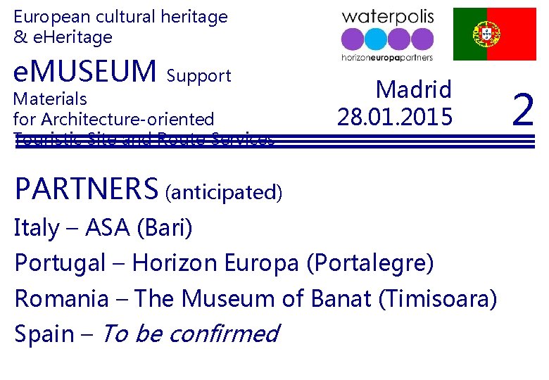 European cultural heritage & e. Heritage e. MUSEUM Support Materials for Architecture-oriented Touristic Site