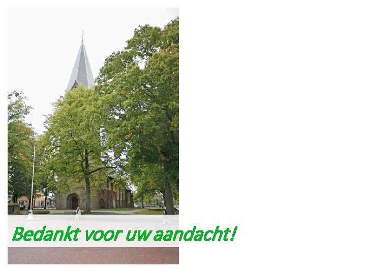 Bedankt voor uw aandacht! 