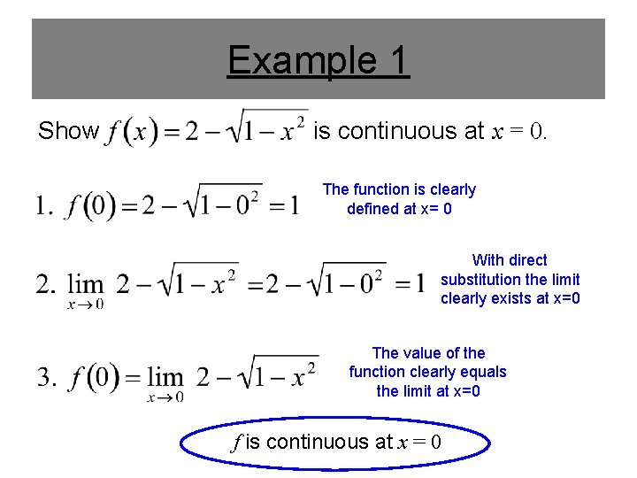 Example 1 Show is continuous at x = 0. The function is clearly defined Example 1 Show is continuous at x = 0. The function is clearly defined
