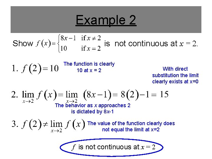Example 2 Show is not continuous at x = 2. The function is clearly Example 2 Show is not continuous at x = 2. The function is clearly