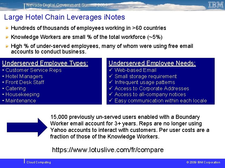 Nevada Digital Government Summit 2009 Large Hotel Chain Leverages i. Notes Hundreds of thousands