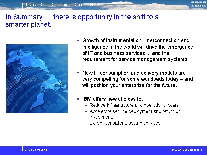 Nevada Digital Government Summit 2009 In Summary … there is opportunity in the shift