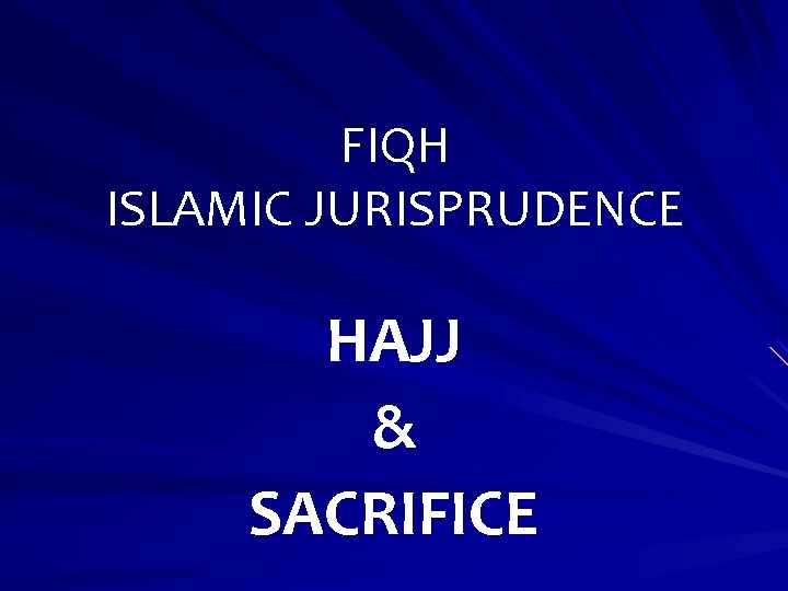 FIQH ISLAMIC JURISPRUDENCE HAJJ & SACRIFICE 