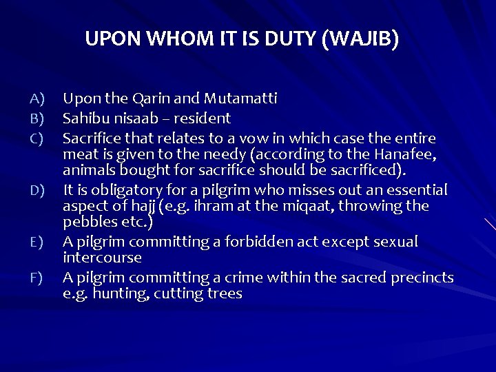 UPON WHOM IT IS DUTY (WAJIB) A) B) C) D) E) F) Upon the