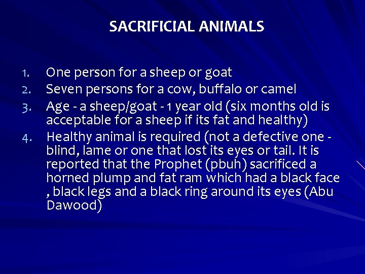 SACRIFICIAL ANIMALS One person for a sheep or goat Seven persons for a cow,