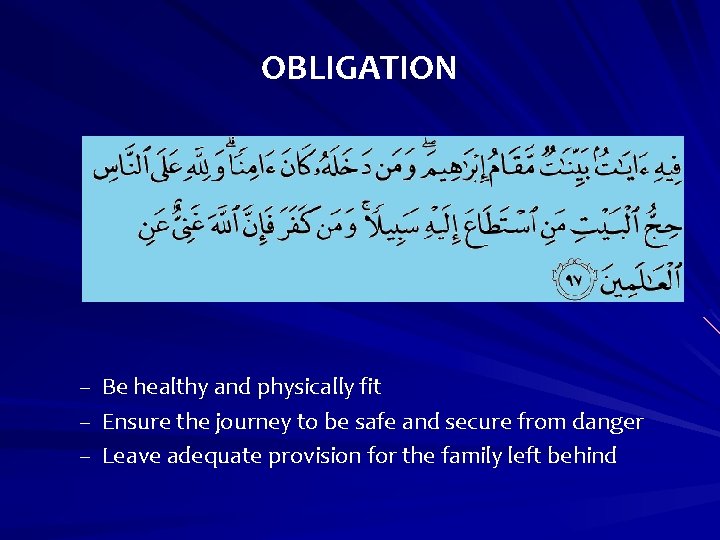 OBLIGATION – – – Be healthy and physically fit Ensure the journey to be