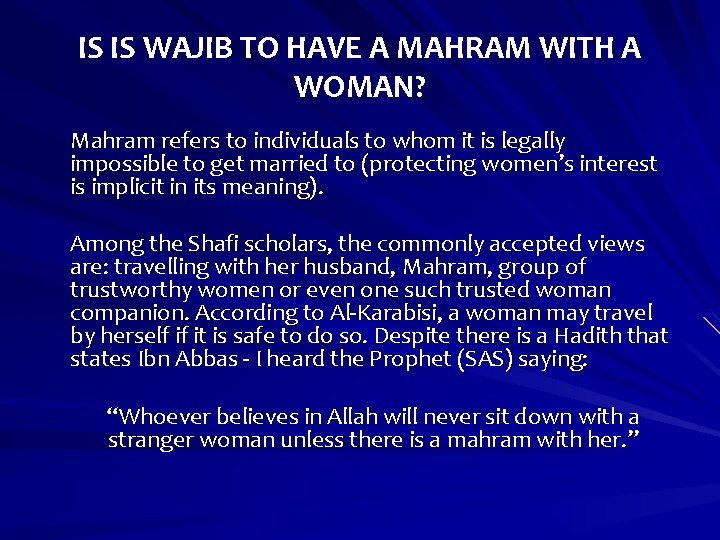 IS IS WAJIB TO HAVE A MAHRAM WITH A WOMAN? Mahram refers to individuals
