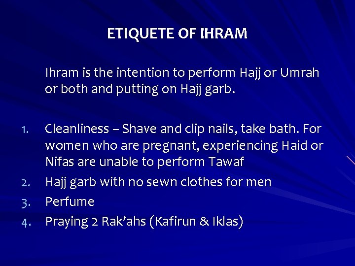 ETIQUETE OF IHRAM Ihram is the intention to perform Hajj or Umrah or both