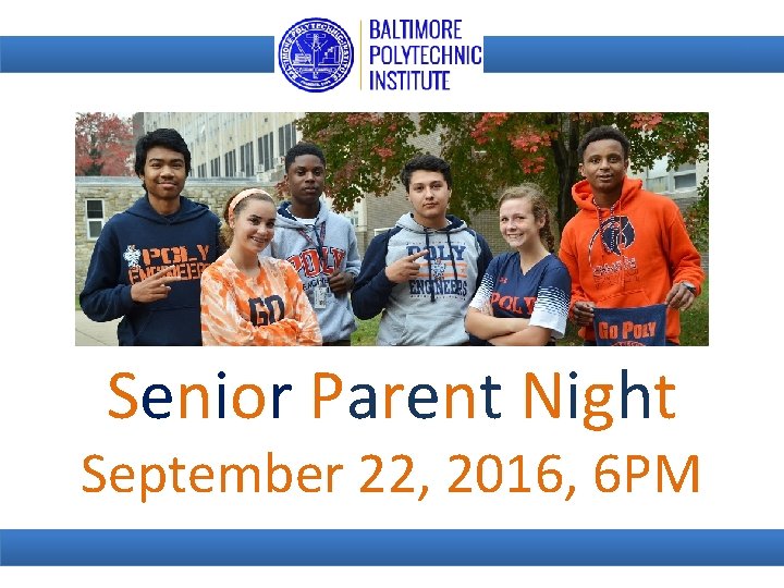 Senior Parent Night September 22, 2016, 6 PM 