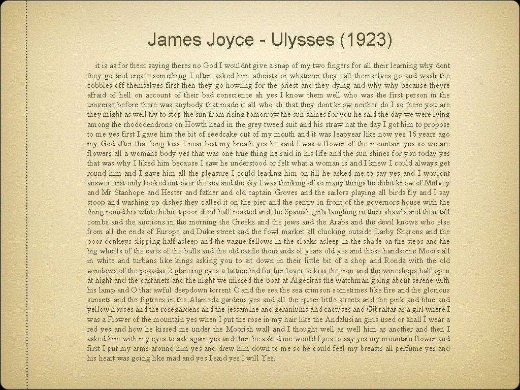 James Joyce - Ulysses (1923) it is as for them saying theres no God