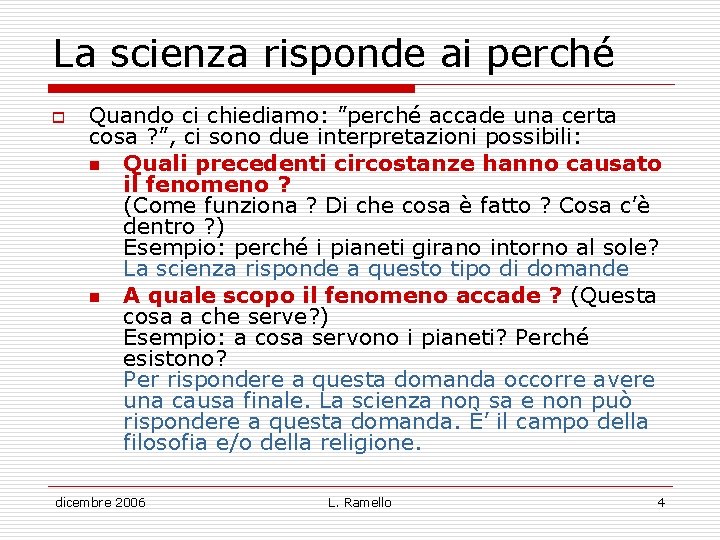 La scienza risponde ai perché o Quando ci chiediamo: ”perché accade una certa cosa