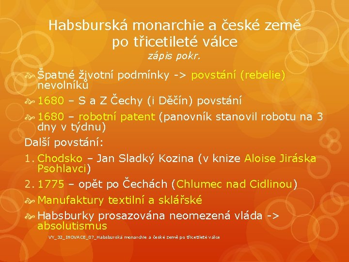 Habsburská monarchie a české země po třicetileté válce zápis pokr. Špatné životní podmínky ->