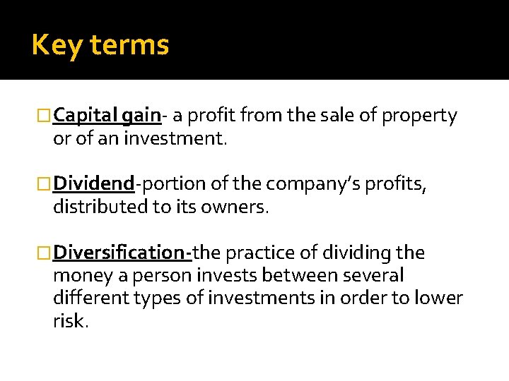 Key terms �Capital gain- a profit from the sale of property or of an