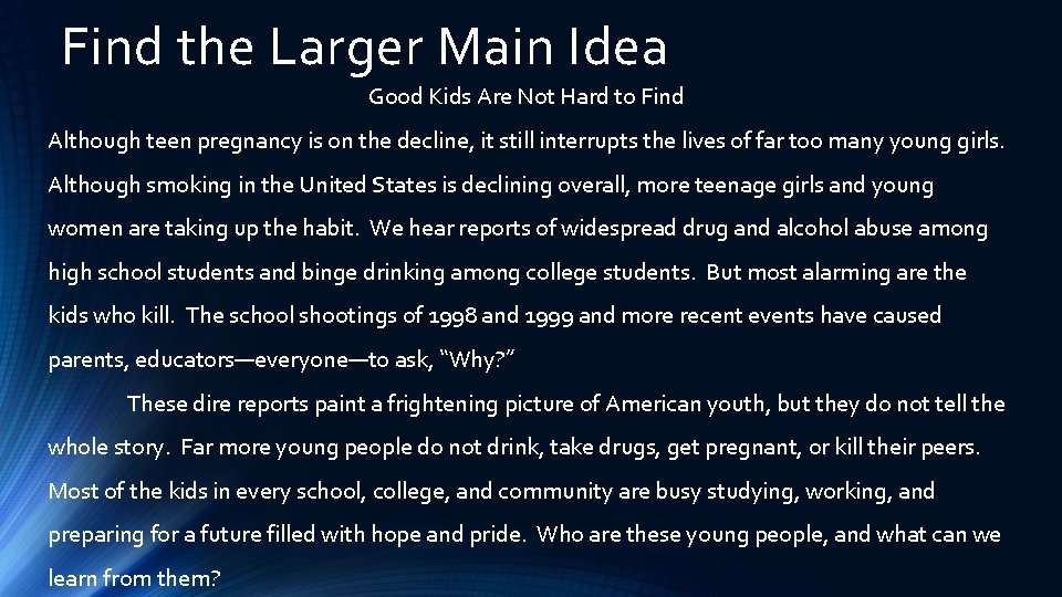 Find the Larger Main Idea Good Kids Are Not Hard to Find Although teen