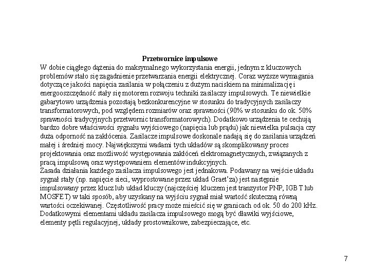 Przetwornice impulsowe W dobie ciągłego dążenia do maksymalnego wykorzystania energii, jednym z kluczowych problemów