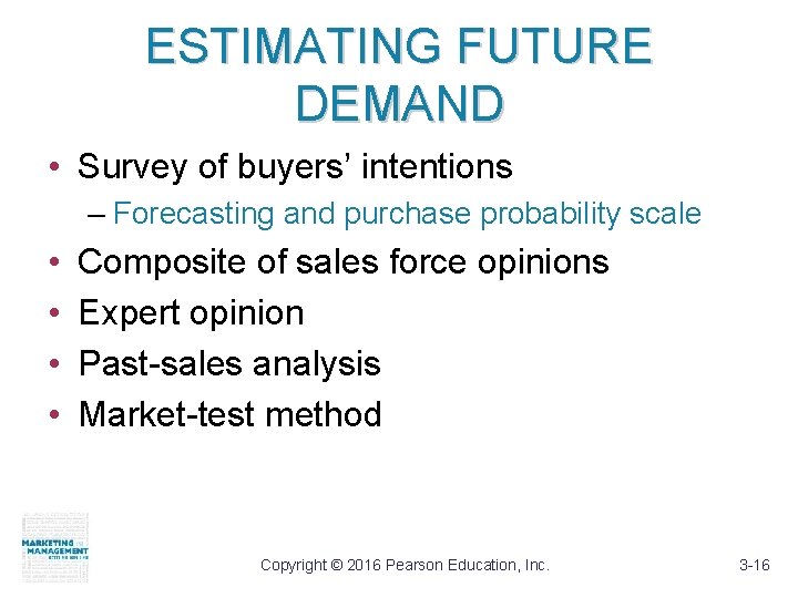 ESTIMATING FUTURE DEMAND • Survey of buyers’ intentions – Forecasting and purchase probability scale