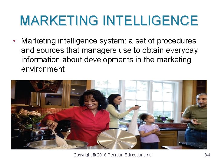 MARKETING INTELLIGENCE • Marketing intelligence system: a set of procedures and sources that managers