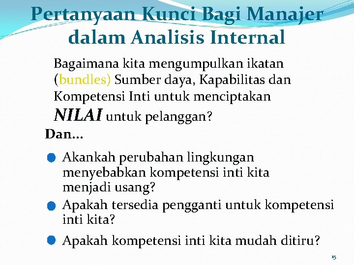 Pertanyaan Kunci Bagi Manajer dalam Analisis Internal Bagaimana kita mengumpulkan ikatan (bundles) Sumber daya,