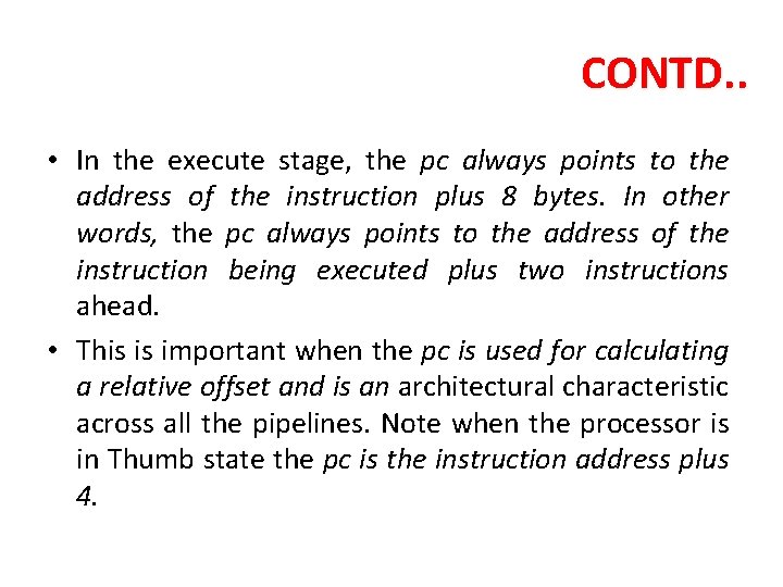 CONTD. . • In the execute stage, the pc always points to the address