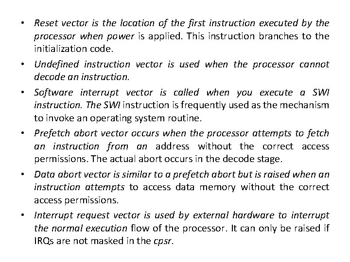  • Reset vector is the location of the first instruction executed by the