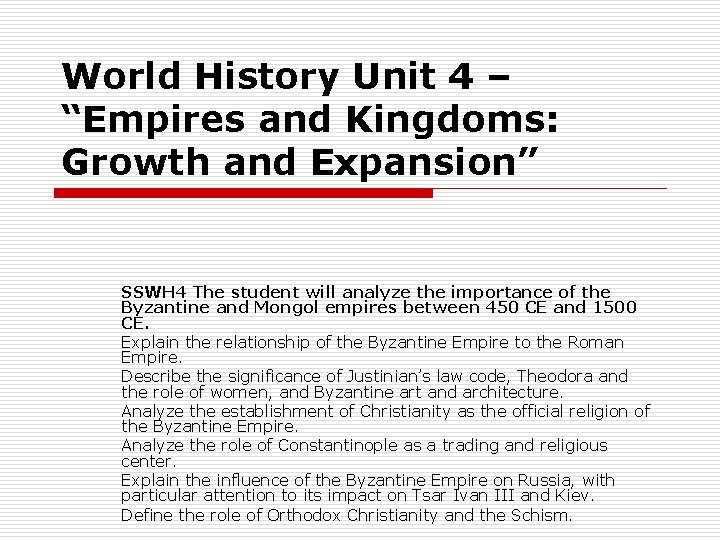 World History Unit 4 – “Empires and Kingdoms: Growth and Expansion” SSWH 4 The