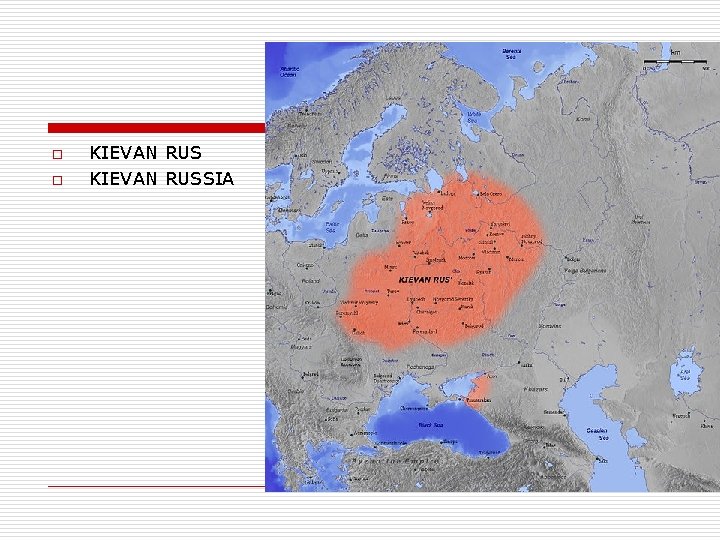 o o KIEVAN RUSSIA 