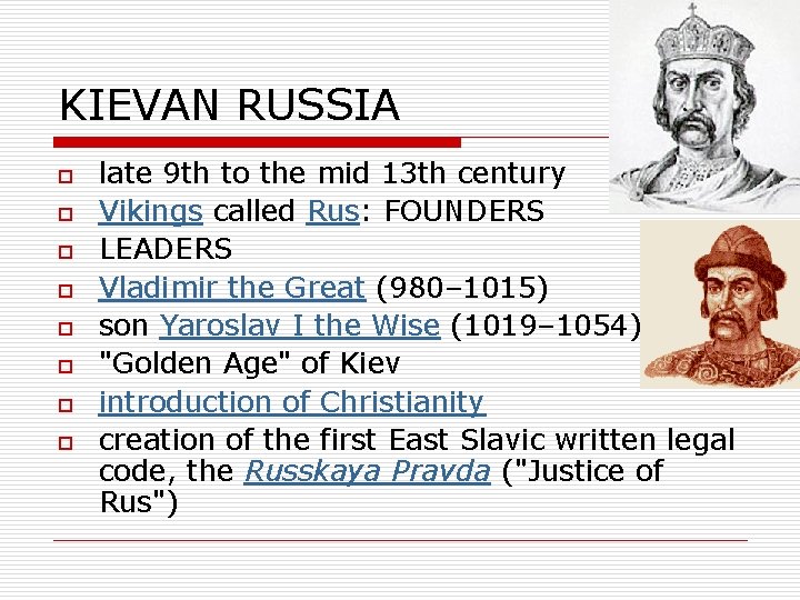 KIEVAN RUSSIA o o o o late 9 th to the mid 13 th