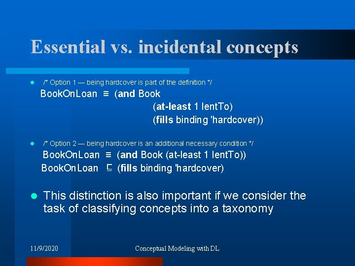 Essential vs. incidental concepts l /* Option 1 — being hardcover is part of