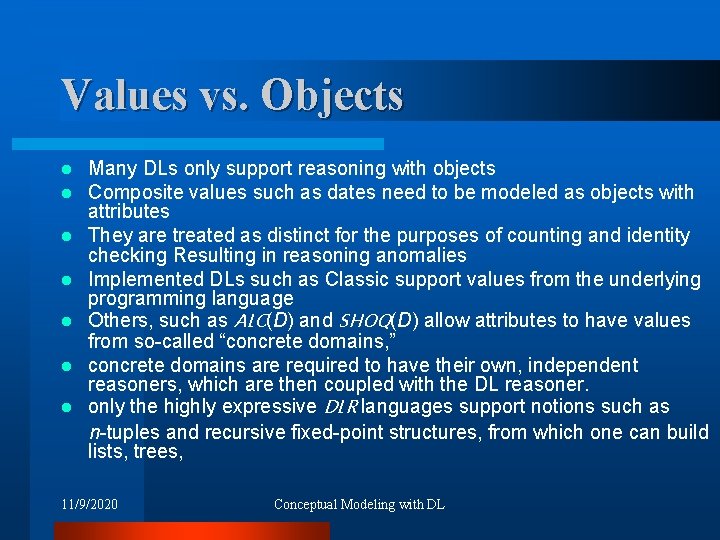 Values vs. Objects l l l l Many DLs only support reasoning with objects