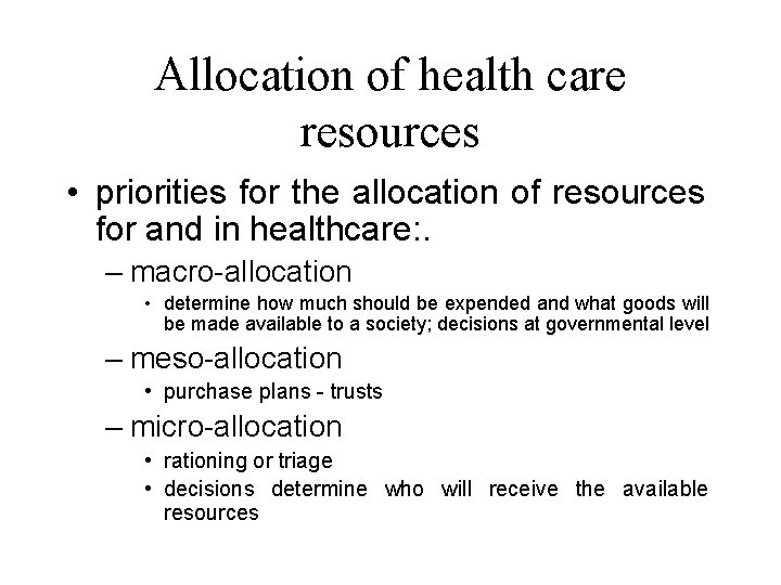 Allocation of health care resources • priorities for the allocation of resources for and