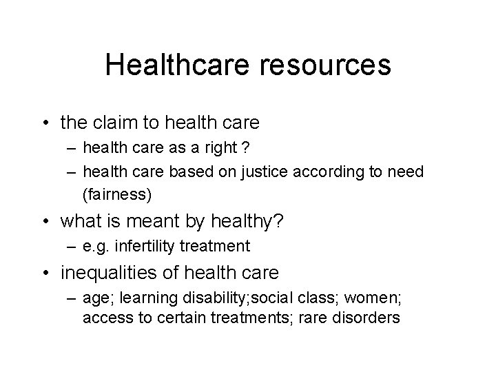 Healthcare resources • the claim to health care – health care as a right