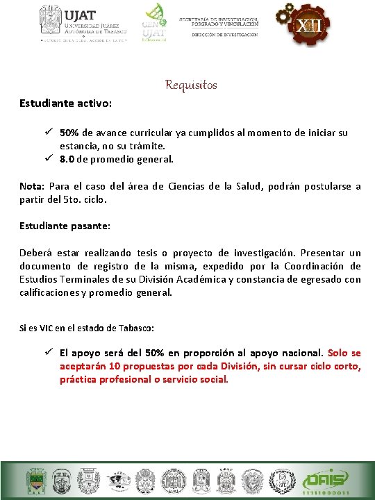 Requisitos Estudiante activo: ü 50% de avance curricular ya cumplidos al momento de iniciar