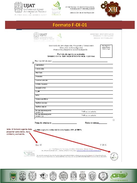 Formato F-DI-01 Nota: El formato vigente debe presentar estos datos. De lo contrario, se