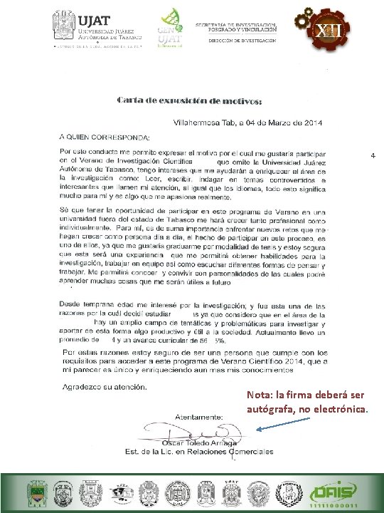 4 Nota: la firma deberá ser autógrafa, no electrónica. 