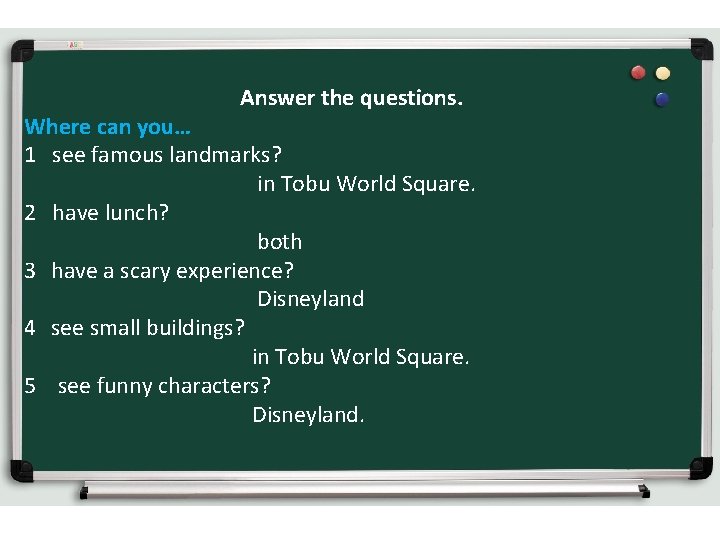 Answer the questions. Where can you… 1 see famous landmarks? in Tobu World Square.