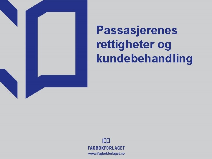 Passasjerenes rettigheter og kundebehandling 