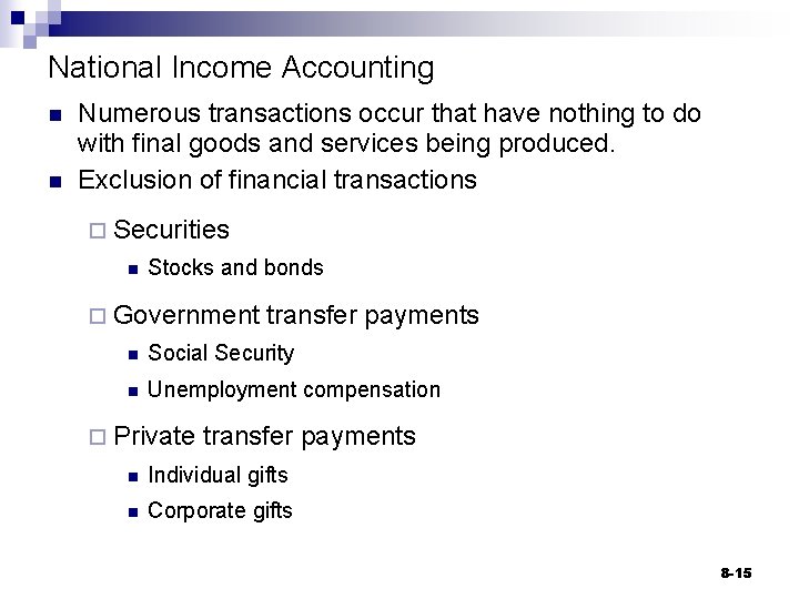 National Income Accounting n n Numerous transactions occur that have nothing to do with