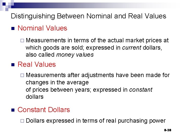 Distinguishing Between Nominal and Real Values n Nominal Values ¨ Measurements in terms of
