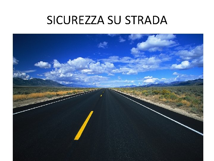 SICUREZZA SU STRADA 