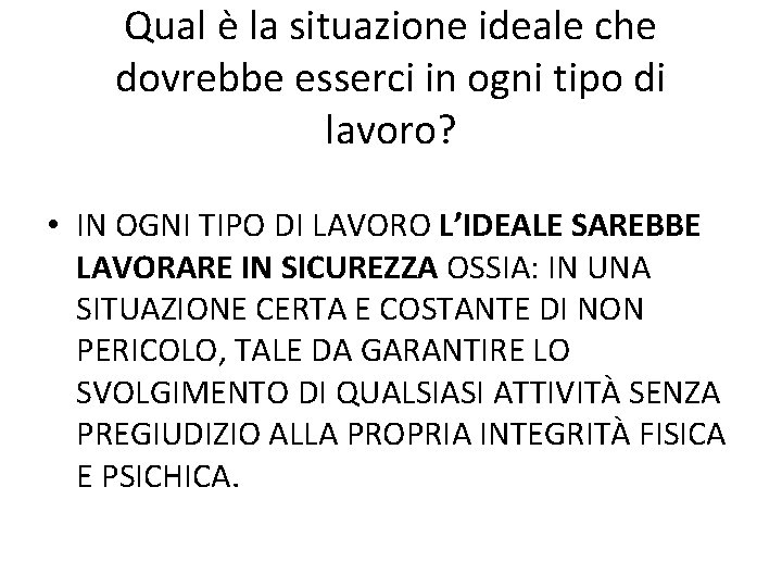 Qual è la situazione ideale che dovrebbe esserci in ogni tipo di lavoro? •