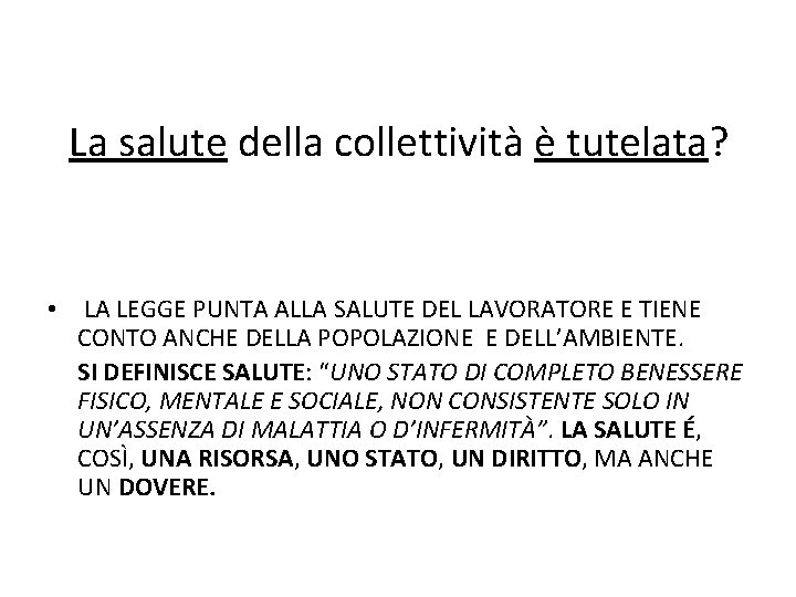 La salute della collettività è tutelata? • LA LEGGE PUNTA ALLA SALUTE DEL LAVORATORE