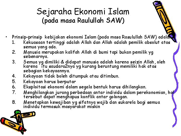 Sejaraha Ekonomi Islam (pada masa Raulullah SAW) • Prinsip-prinsip kebijakan ekonomi Islam (pada masa