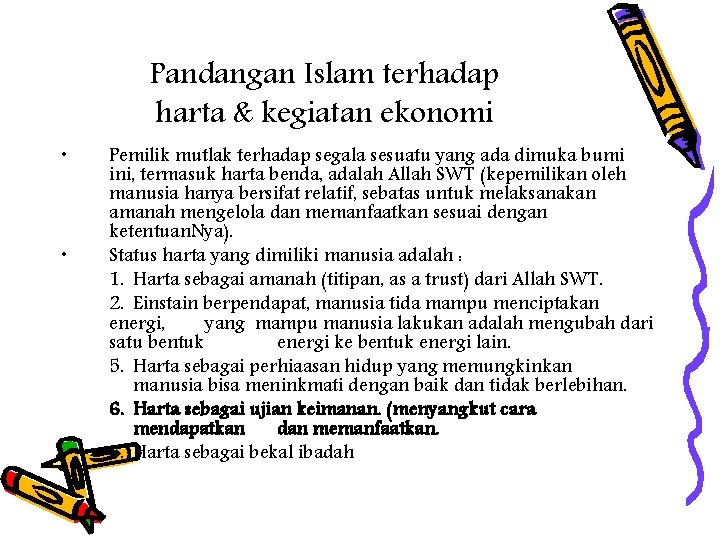 Pandangan Islam terhadap harta & kegiatan ekonomi • • Pemilik mutlak terhadap segala sesuatu